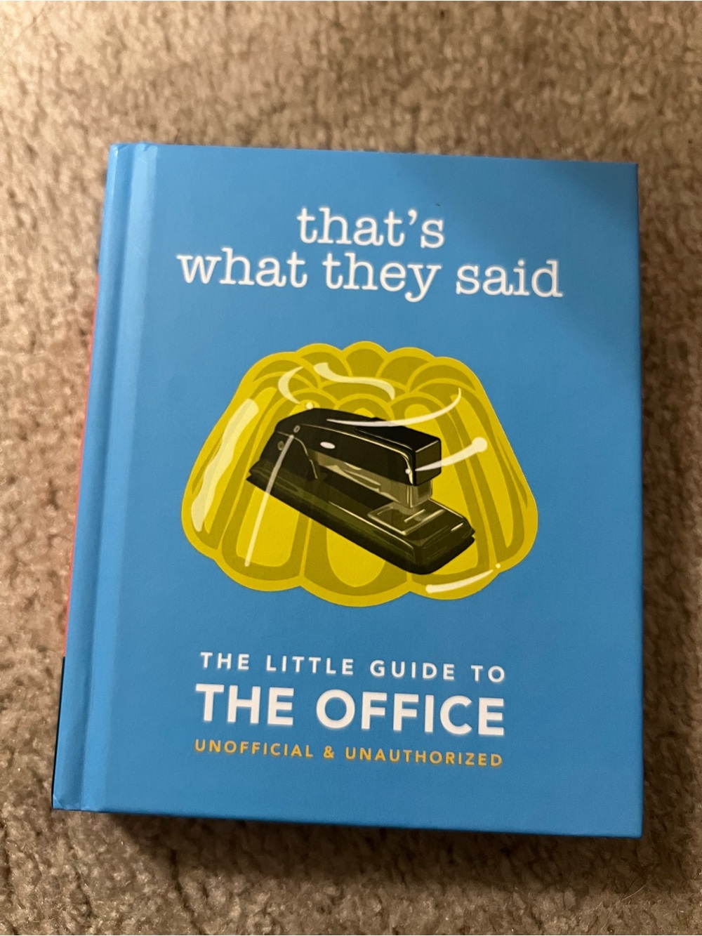 That’s What They Said: The Little Guide to The Office. Dunder Mifflin Hardcover